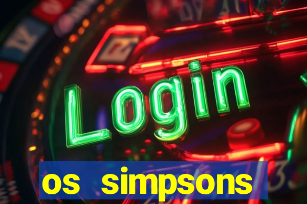 os simpsons completo dublado